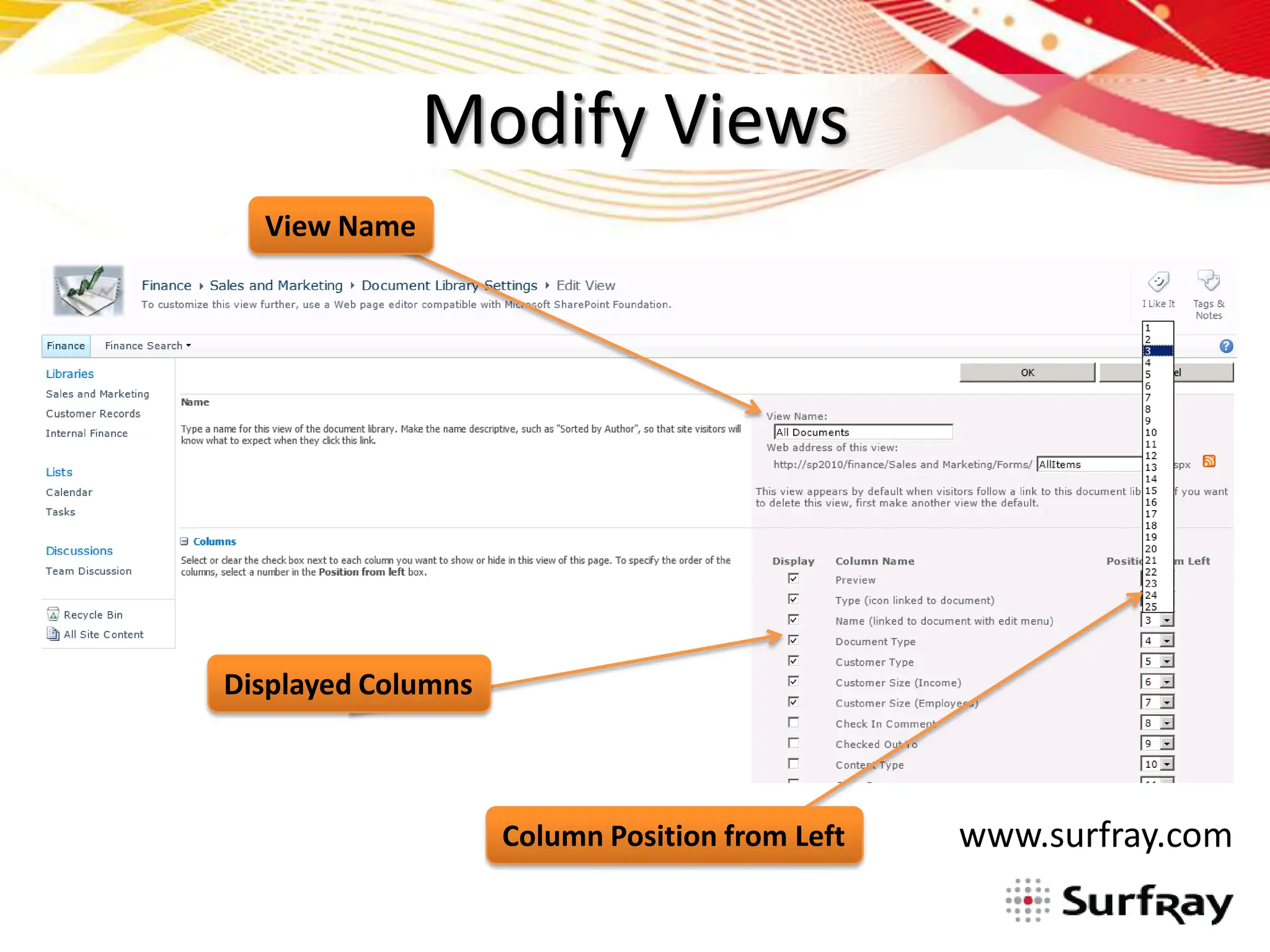 Modify Views
  View Name




Displayed Columns



                    Column Position from Left   www.surfray.com
 