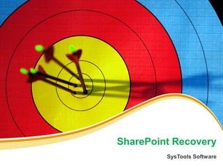 SharePoint Recovery
         SysTools Software
 