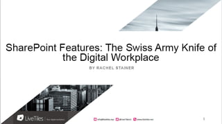 SharePoint Features: The Swiss Army Knife of the Digital Workplace