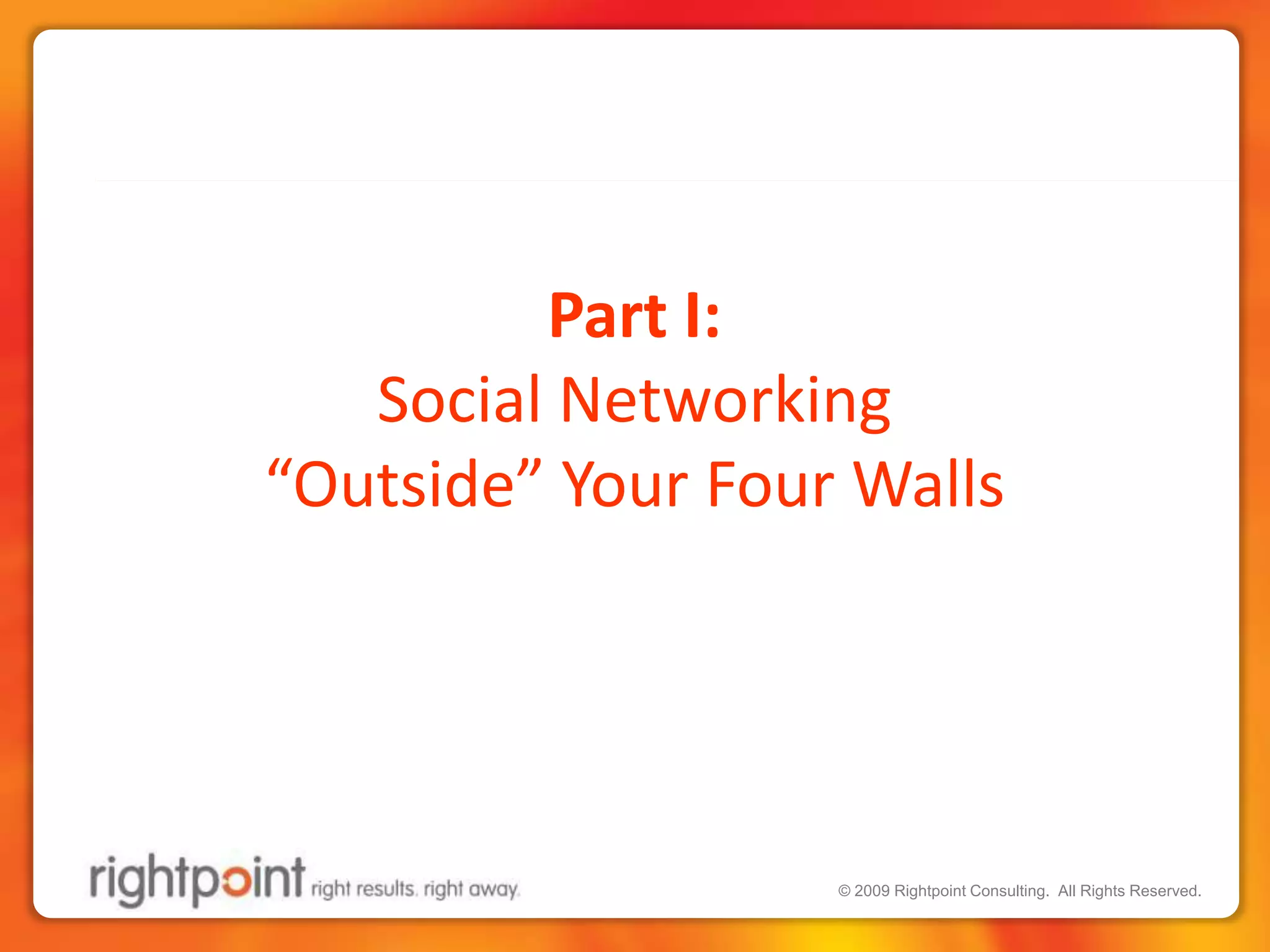 Part I:Social Networking“Outside” Your Four Walls