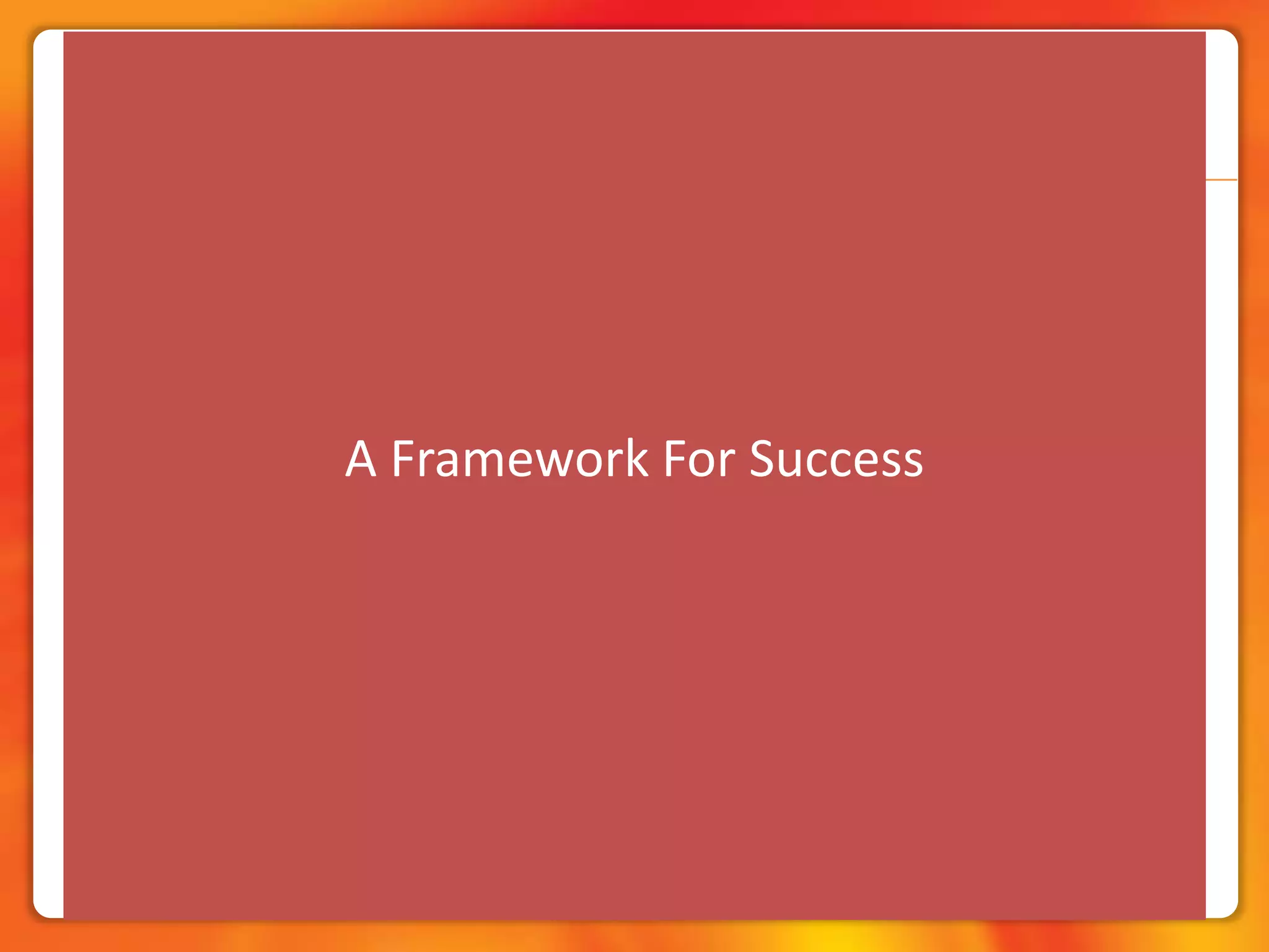 A Framework For Success