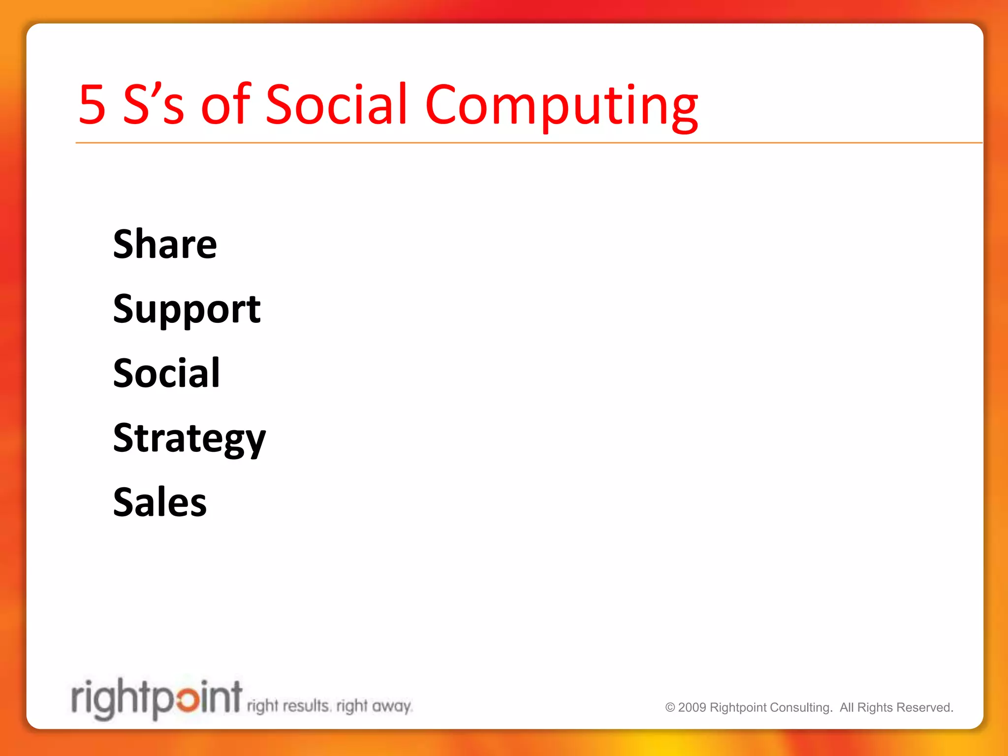 5 S’s of Social Computing ShareSupportSocialStrategySales