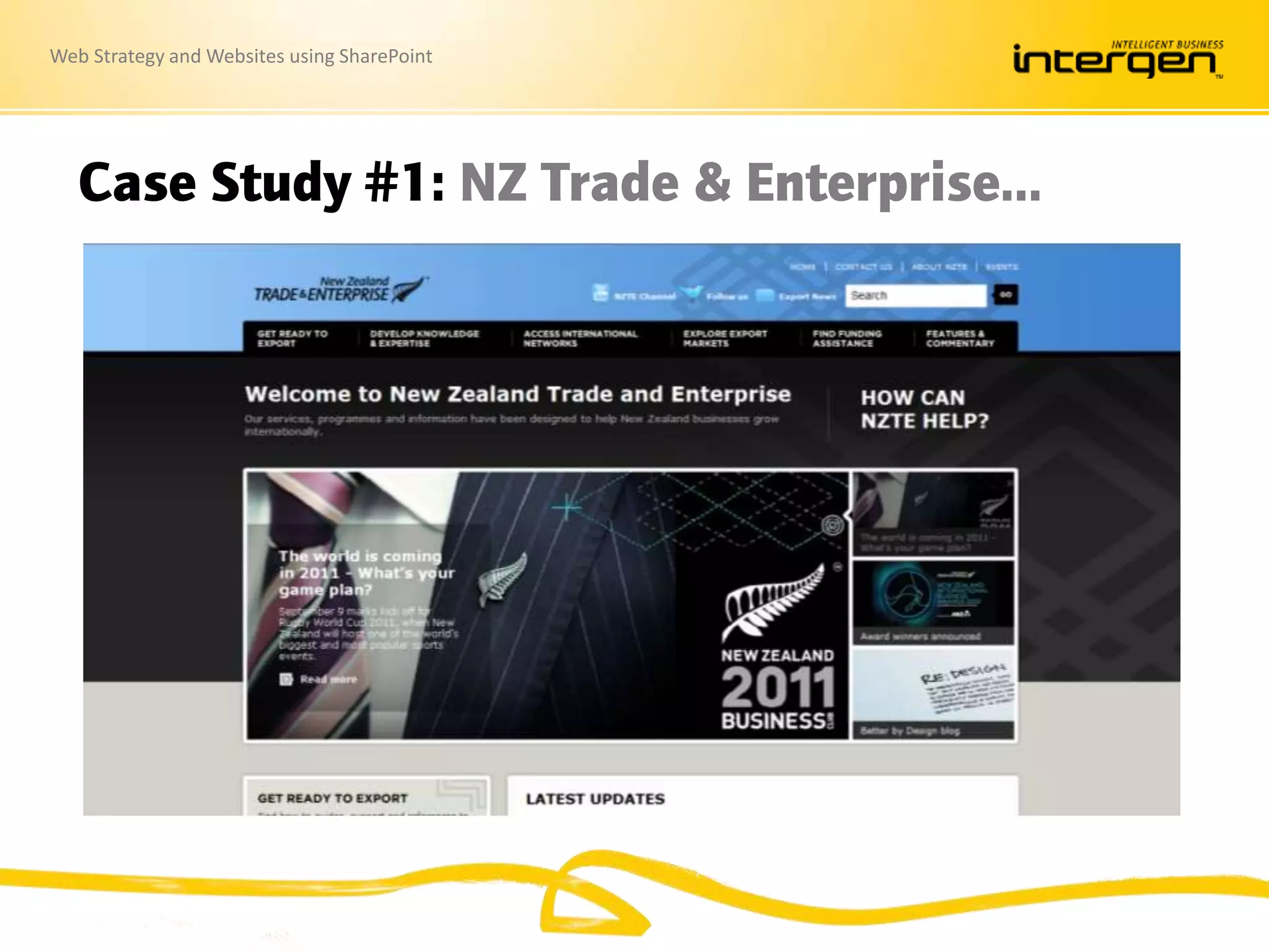 Web Strategy and Websites using SharePoint
Case Study #1: NZ Trade & Enterprise…
 