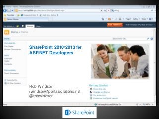 SharePoint 2010/2013 for
ASP.NET Developers
Rob Windsor
rwindsor@portalsolutions.net
@robwindsor
 