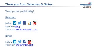 Thank you from Netwoven & Nintex
Thank you for participating!
Netwoven
Follow
Read our Blog
Visit us at www.netwoven.com
Nintex
Follow
Visit us at www.nintex.com
 