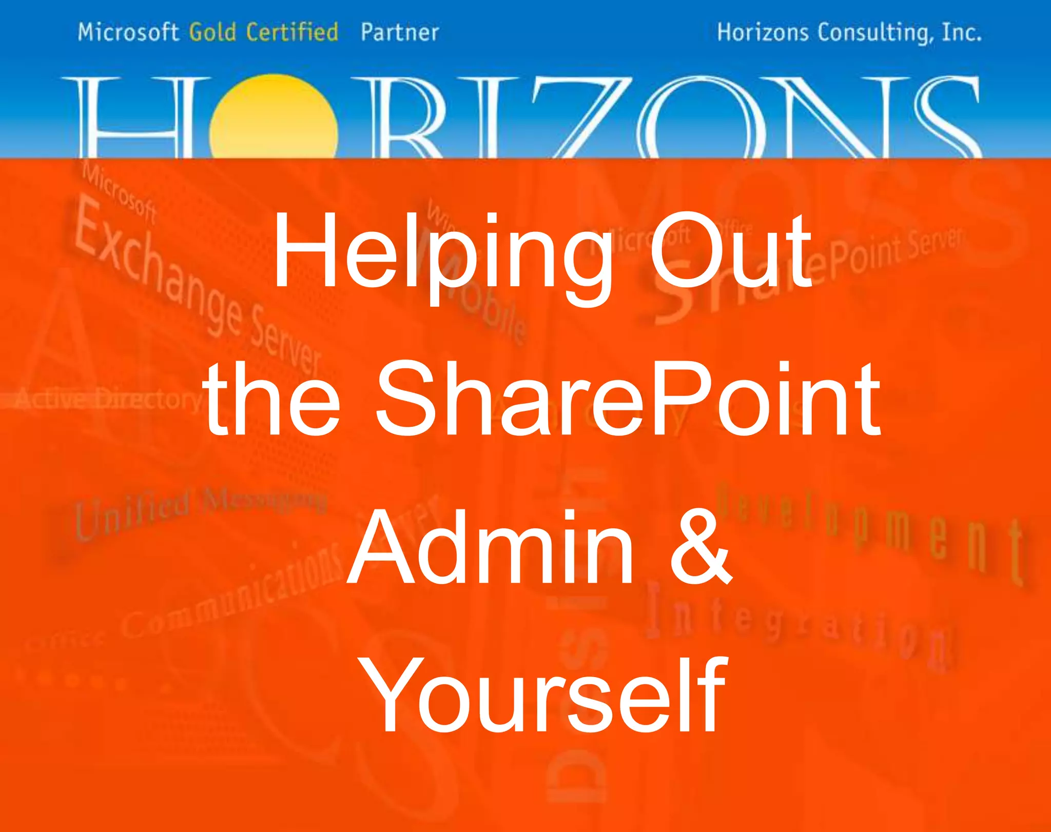 Helping Out the SharePoint Admin & Yourself 