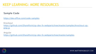 WWW.MATTHEWJBAILEY.COM
HTTP://WWW.MATTHEWJBAILEY.COM
@MATTHEWJBAILEY1
https://www.linkedin.com/in/matthewjbailey1/
SHAREPOINTMATTHEW@GMAIL.COM
CONTACT ME
 