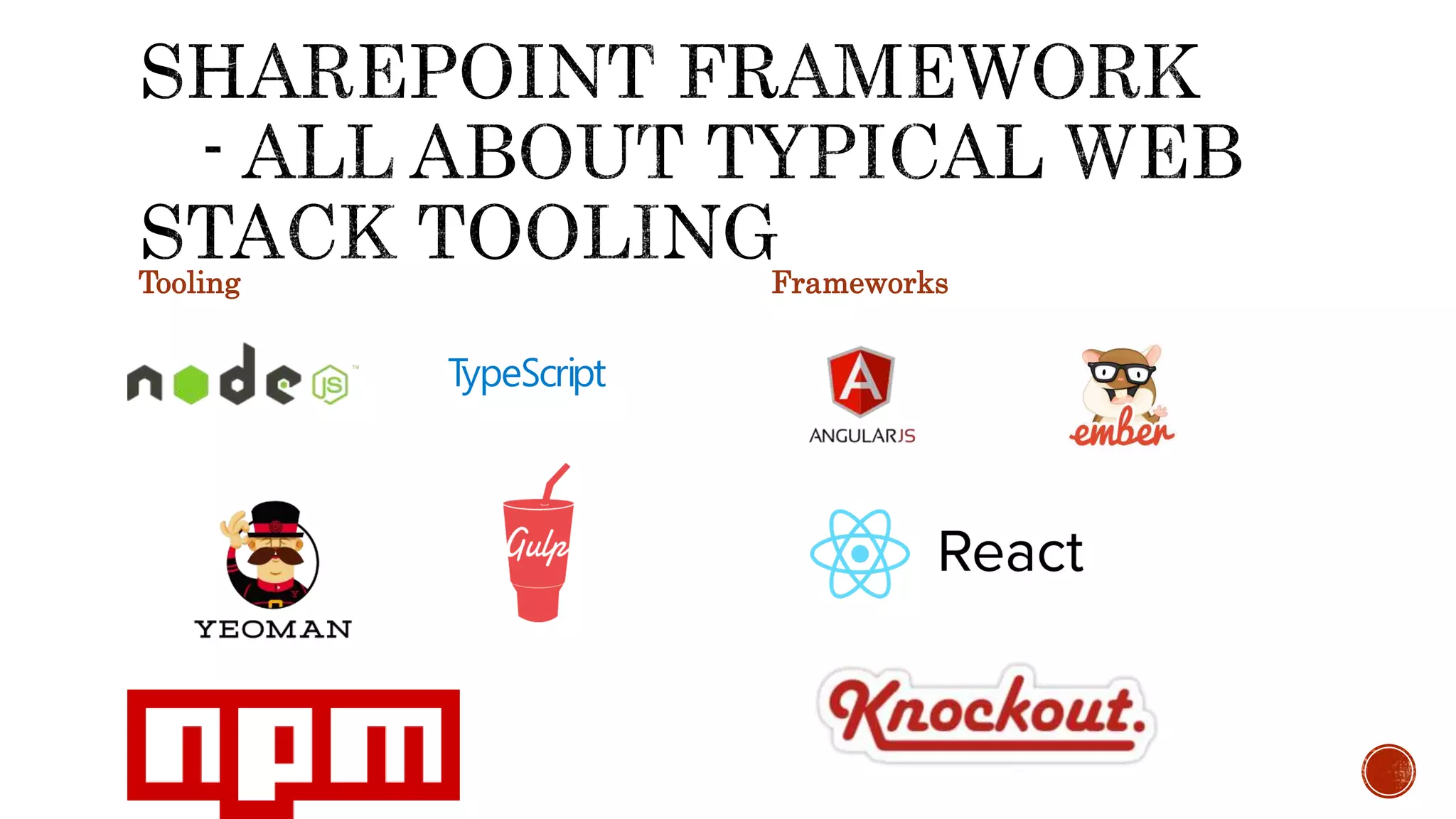 Tooling Frameworks
 