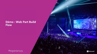 N° 15
Démo : Web Part Build
Flow
 