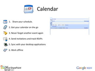 CalendarShare your schedule.2. Get your calendar on the go 3. Never forget another event again 4. Send invitations and track RSVPs 5. Sync with your desktop applications6. Work offline 