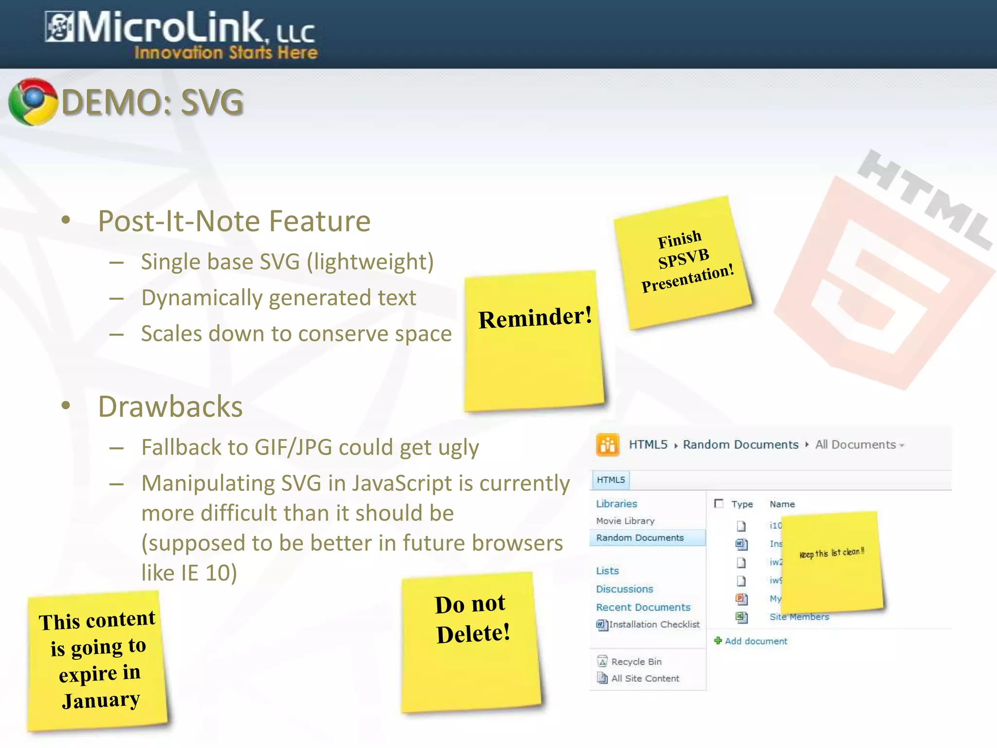 DEMO: SVG


• Post-It-Note Feature
   – Single base SVG (lightweight)
   – Dynamically generated text
   – Scales down to conserve space


• Drawbacks
   – Fallback to GIF/JPG could get ugly
   – Manipulating SVG in JavaScript is currently
     more difficult than it should be
     (supposed to be better in future browsers
     like IE 10)
 