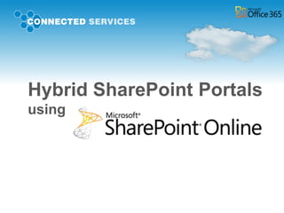Hybrid SharePoint Portals
using
 