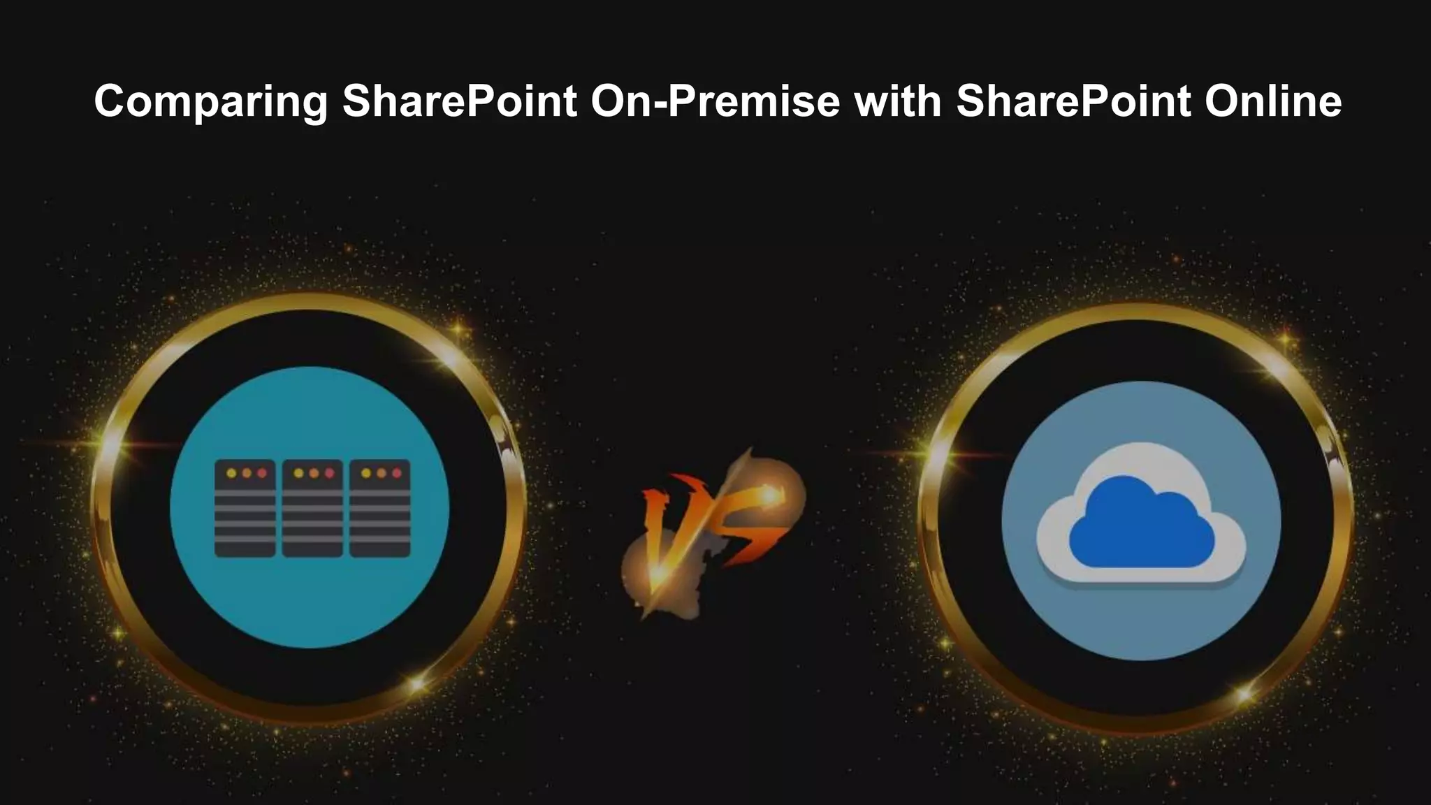 Comparing SharePoint On-Premise with SharePoint Online
 