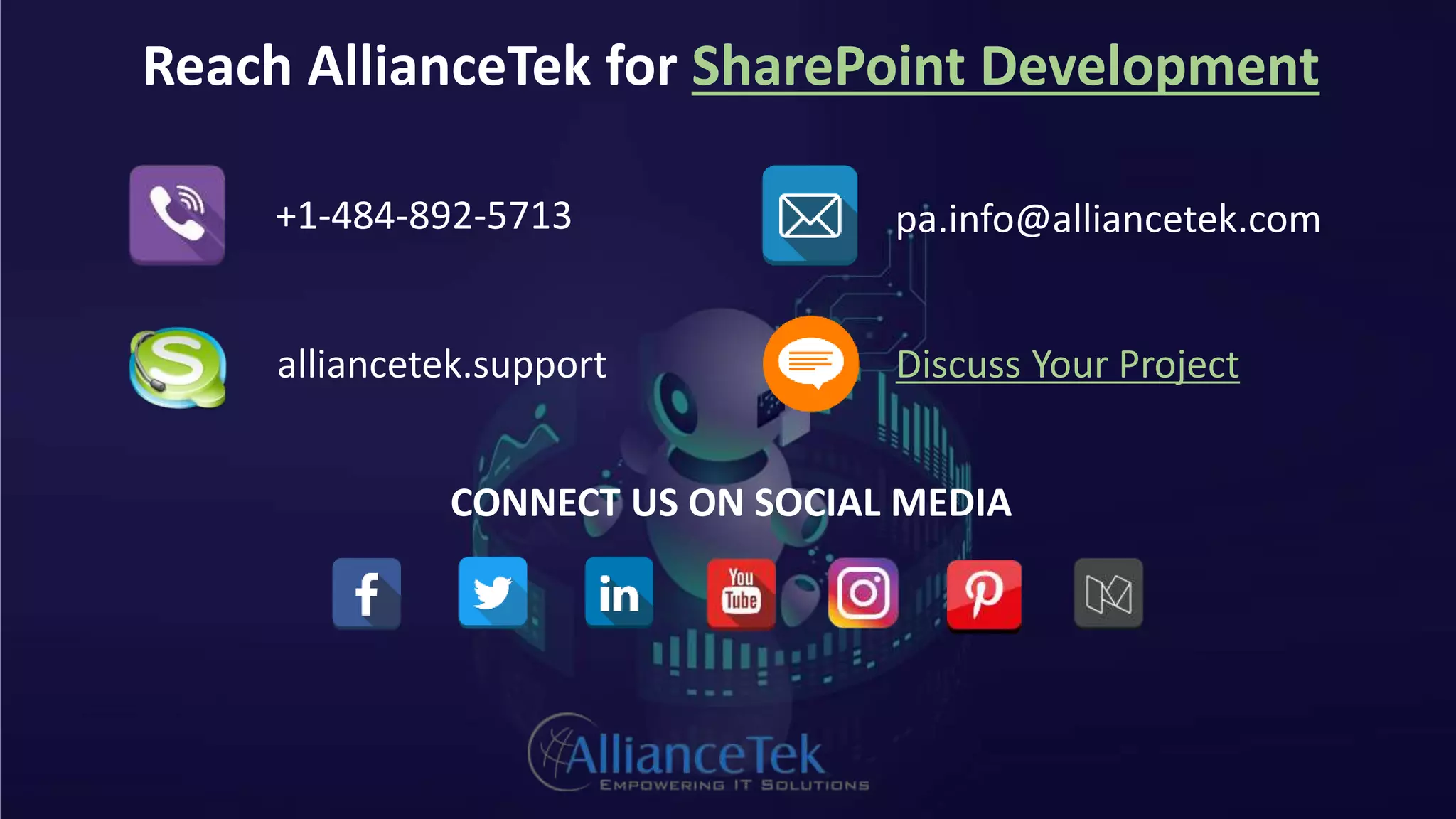 Reach AllianceTek for SharePoint Development
+1-484-892-5713
alliancetek.support
pa.info@alliancetek.com
Discuss Your Project
CONNECT US ON SOCIAL MEDIA
 