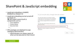 aOS Luxembourg
4 décembre 2017
SharePoint & JavaScript embedding
• JavaScript embedding is ALWAYS
DISABLED on Modern UI
• ...