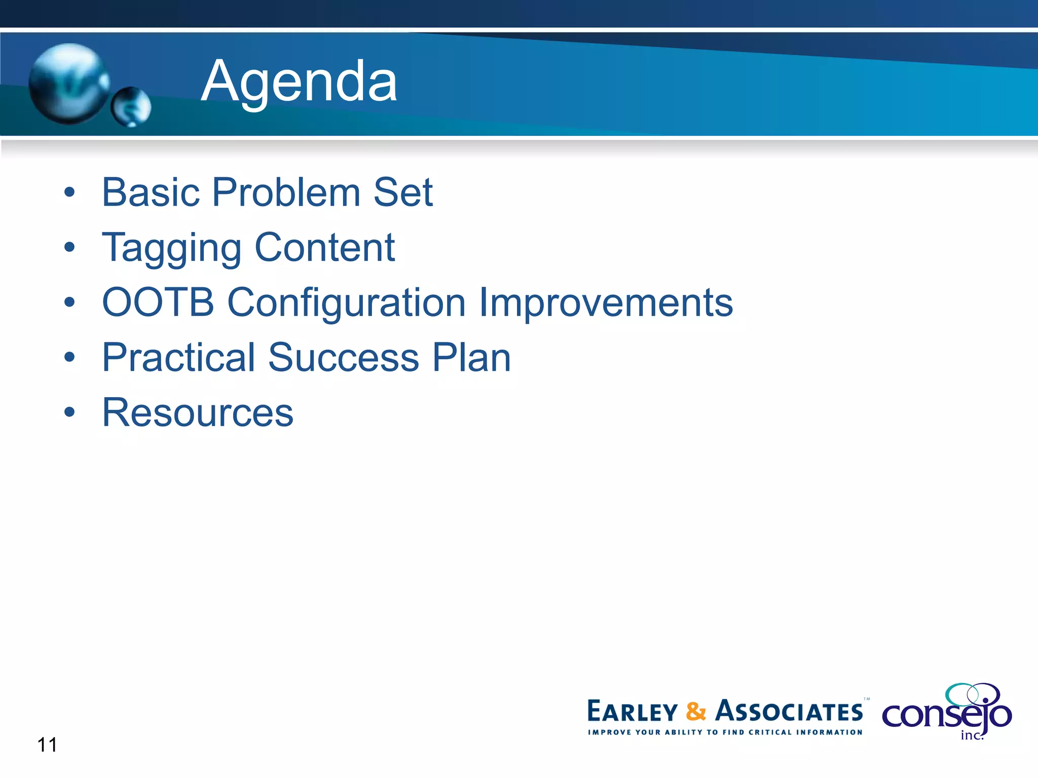 Agenda Basic Problem Set Tagging Content OOTB Configuration Improvements Practical Success Plan Resources 