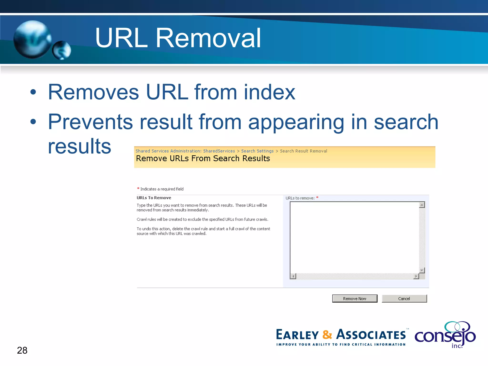 URL Removal Removes URL from index Prevents result from appearing in search results 