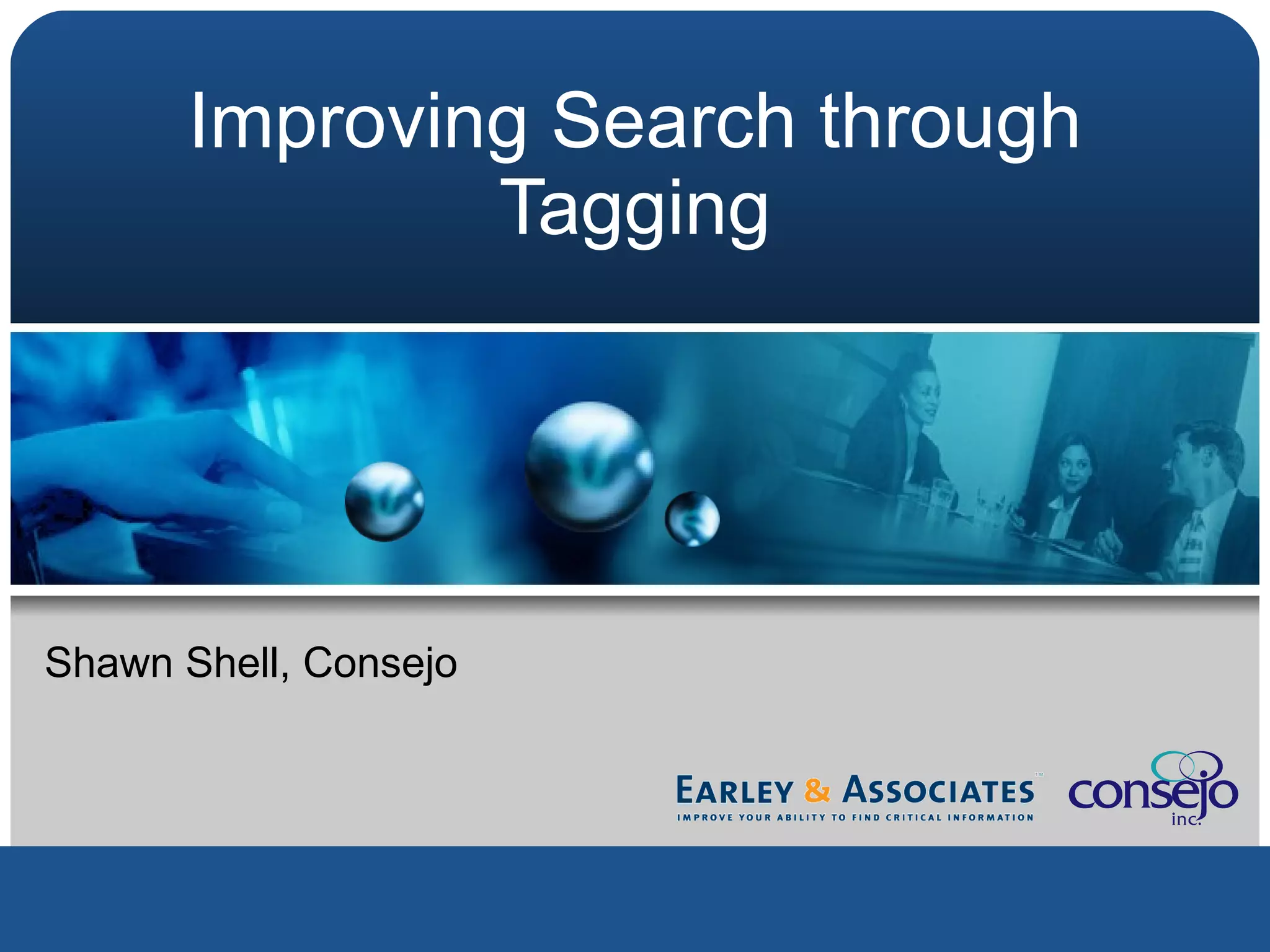 Improving Search through Tagging Shawn Shell, Consejo 