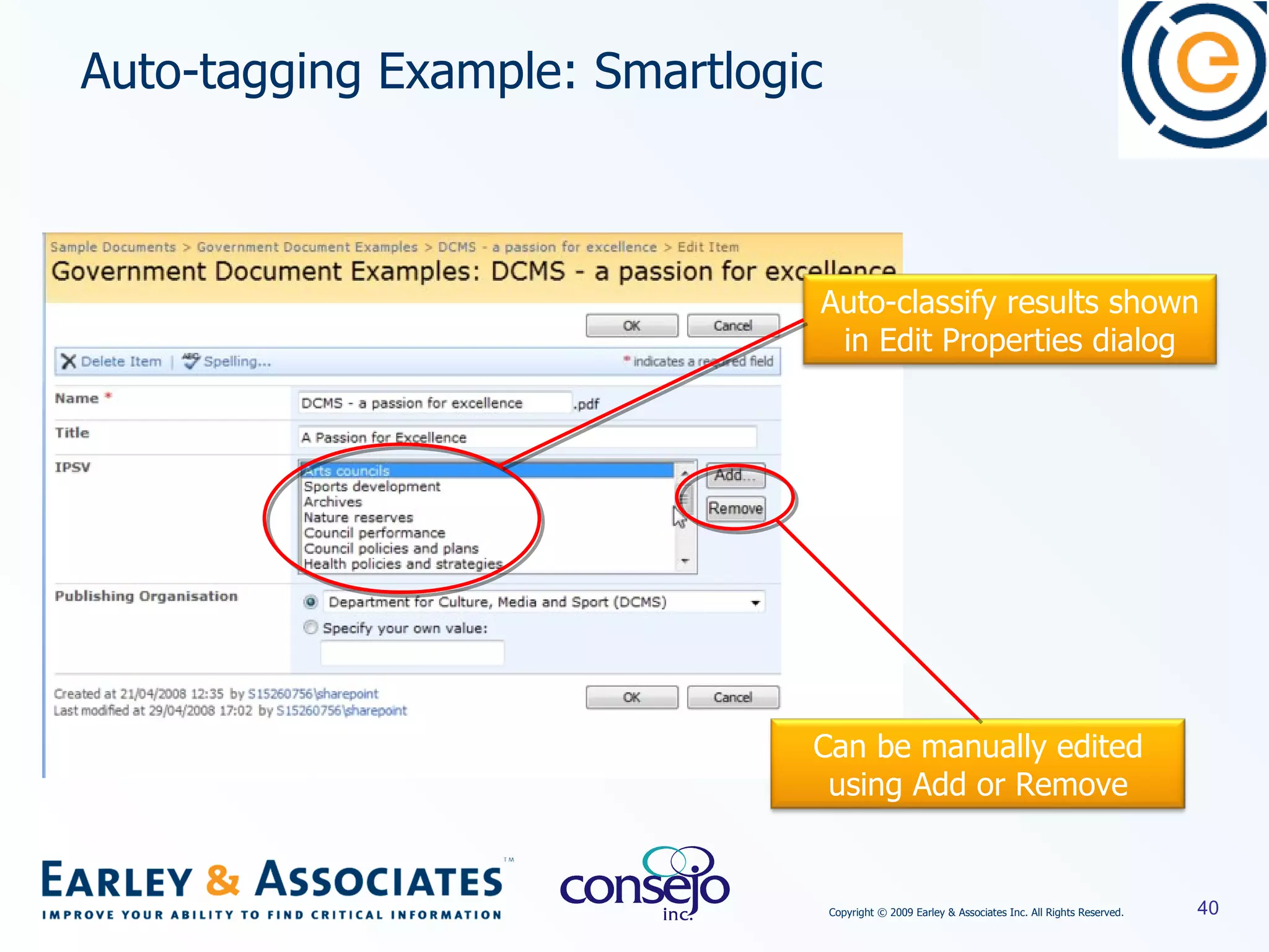 Auto-tagging Example: Smartlogic Auto-classify results shown in Edit Properties dialog Can be manually edited using Add or Remove 