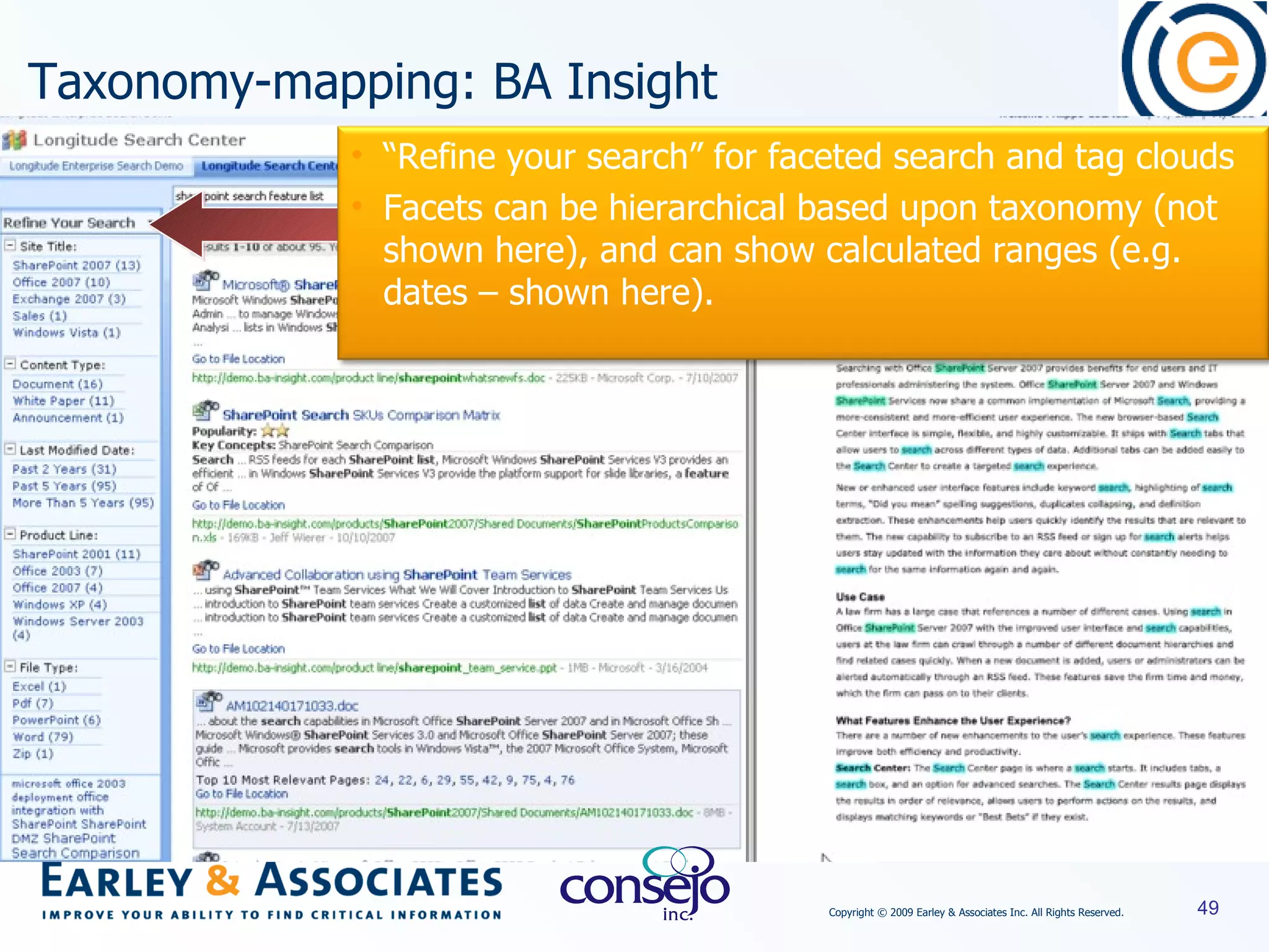 Taxonomy-mapping: BA Insight “ Refine your search” for faceted search and tag clouds Facets can be hierarchical based upon taxonomy (not shown here), and can show calculated ranges (e.g. dates – shown here).  