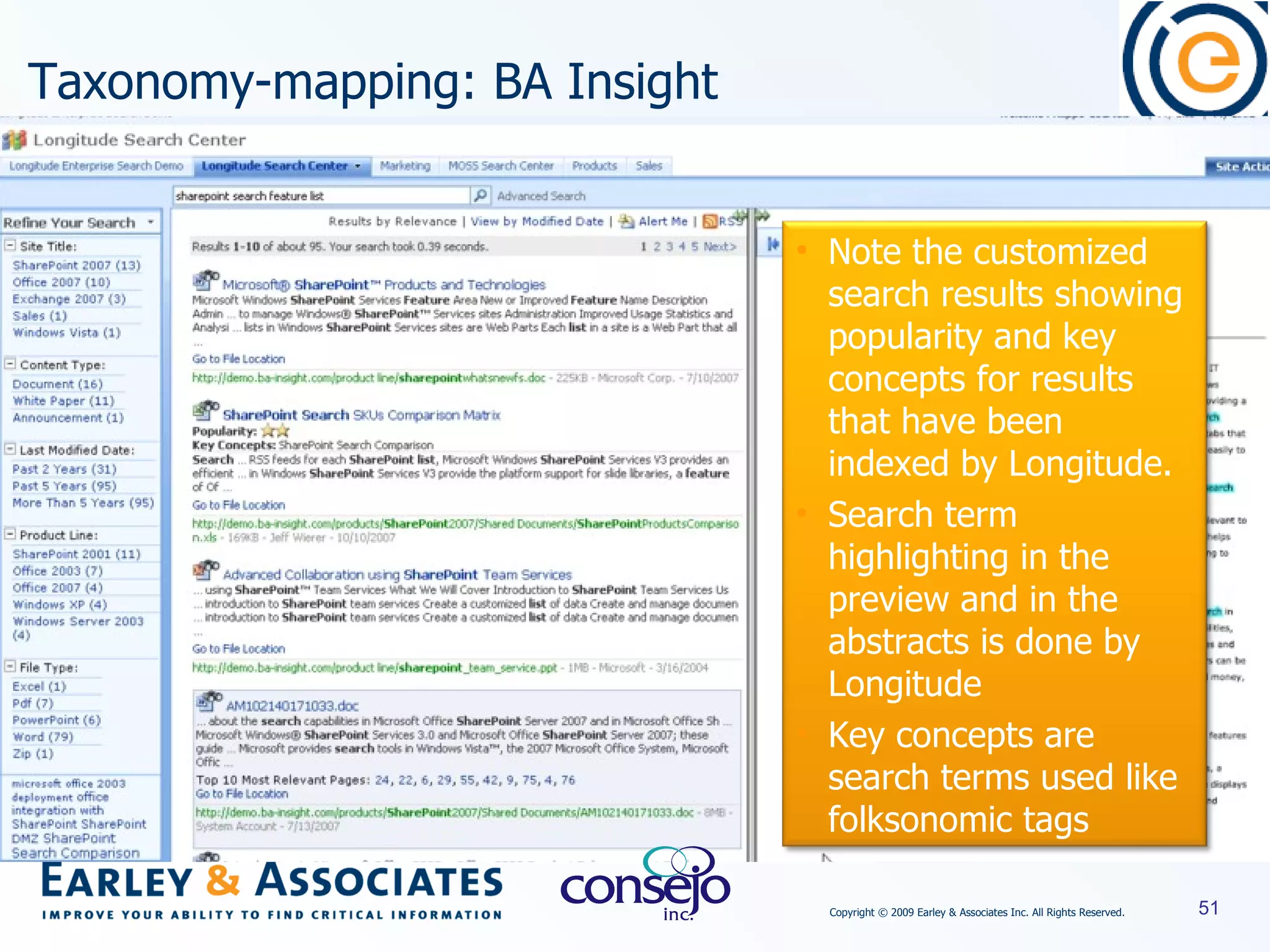 Taxonomy-mapping: BA Insight Note the customized search results showing popularity and key concepts for results that have been indexed by Longitude.  Search term highlighting in the preview and in the abstracts is done by Longitude Key concepts are search terms used like folksonomic tags 