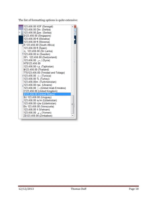 12/12/2013 Thomas Duff Page 18
The list of formatting options is quite extensive:
 