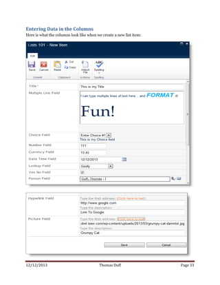 12/12/2013 Thomas Duff Page 33
Entering Data in the Columns
Here is what the columns look like when we create a new list item:
 
