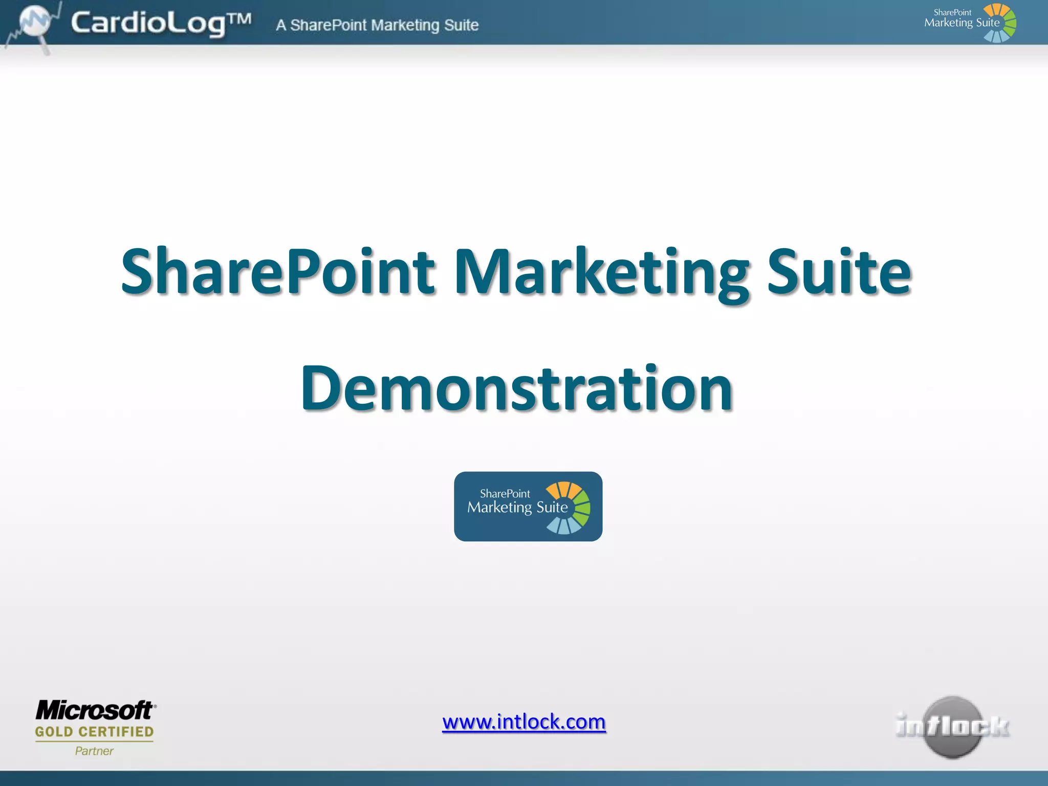 SharePoint Marketing Suite
Demonstration

www.intlock.com

 