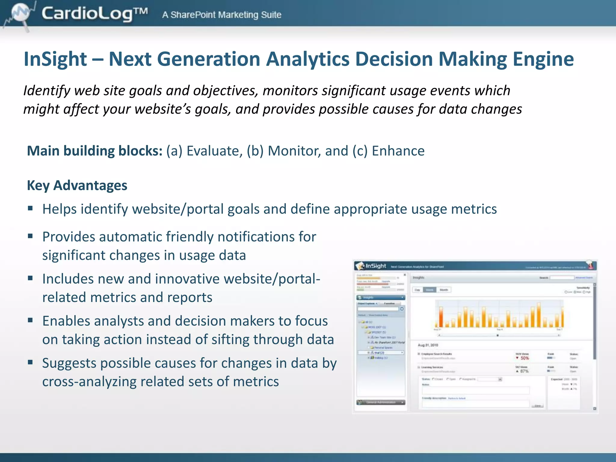 Campaign Tracking and Advertising Effectiveness
Campaign and Traffic Source Tracking, Goal and Funnel Analysis
 Identify and segment your traffic sources
– organic and paid search, media
campaigns, referring sites
 Evaluate your site’s performance by
banners, ad placements, search terms
 Measure conversion and abandonment
rate for each of your campaigns
 Create unique campaign tracking links,
reports and pixels for your affiliates
 Exclude internal usage and testing traffic
to keep your campaign information
accurate

 