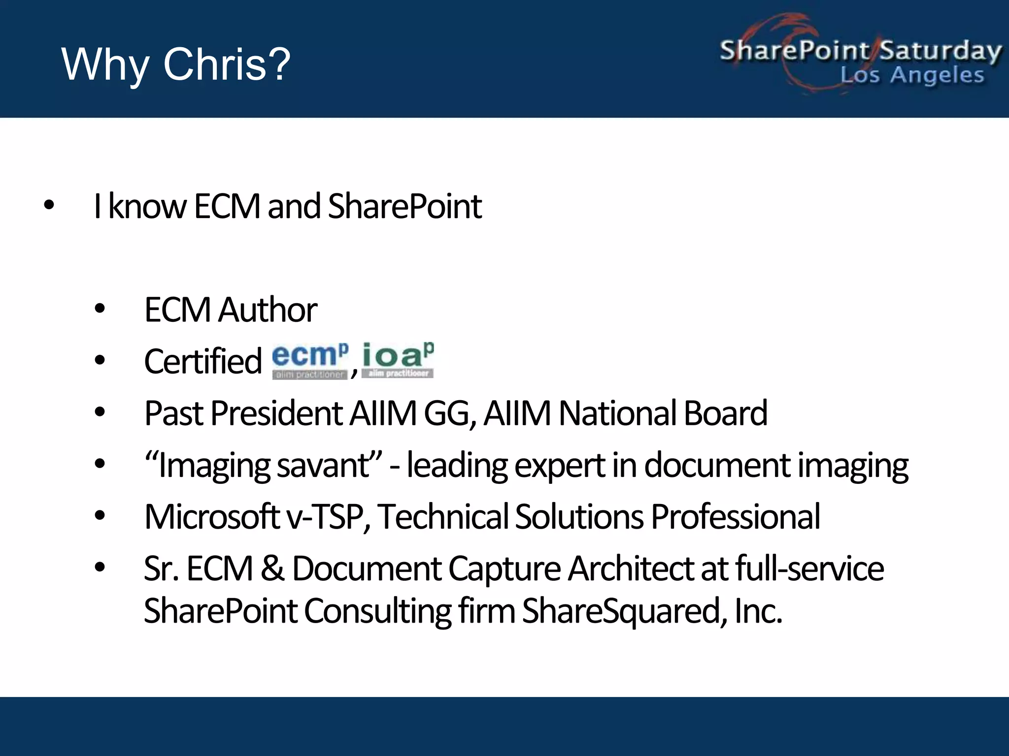 Why Chris?I know ECM and SharePoint