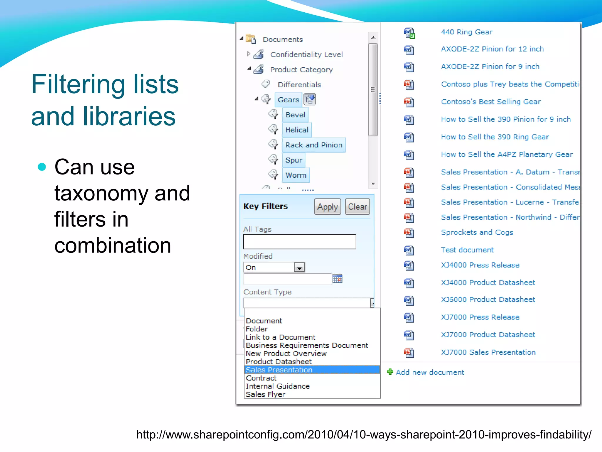 www.clearboxconsulting.co.uk © ClearBox Consulting 2011
Filtering lists
and libraries
 Can use
taxonomy and
filters in
combination
http://www.sharepointconfig.com/2010/04/10-ways-sharepoint-2010-improves-findability/
 