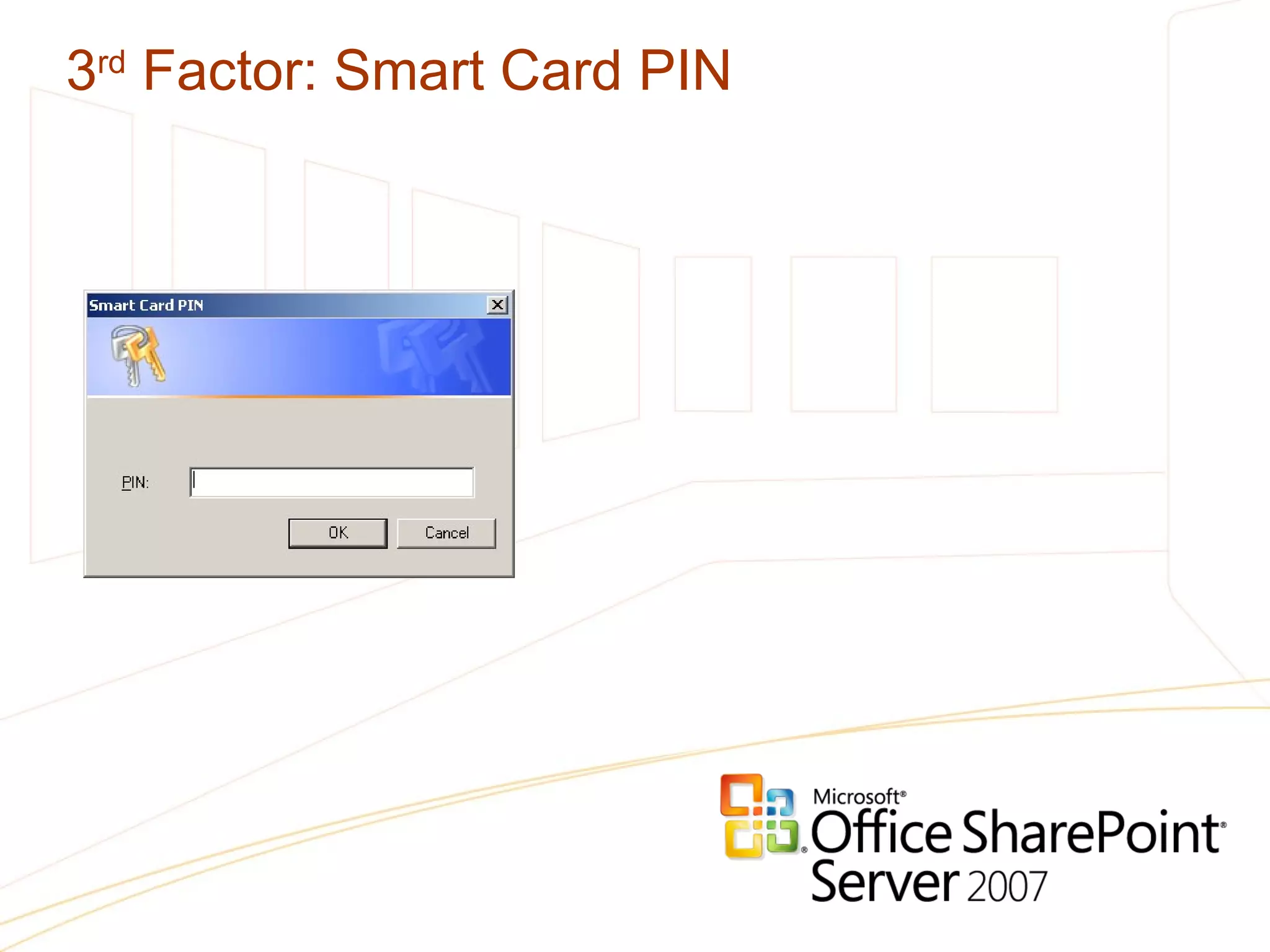 3 rd  Factor: Smart Card PIN 