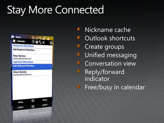 Do morewith enhanced productivity toolsNew User ExperienceLock Screen slide, upcoming appointmentsToday Screen scrolling, gesturing, Active IconsStart Screen personalize, scroll, WidgetsInternet Explorer 6 Mobile touch-friendly, search directly from address bar