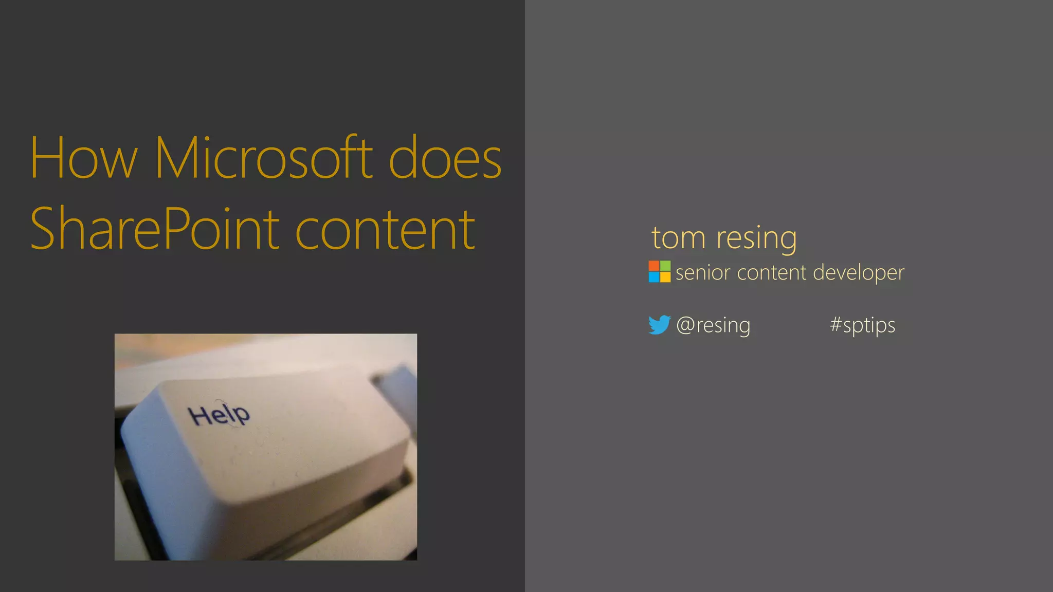 tom resing
senior content developer
@resing #sptips
How Microsoft does
SharePoint content
 