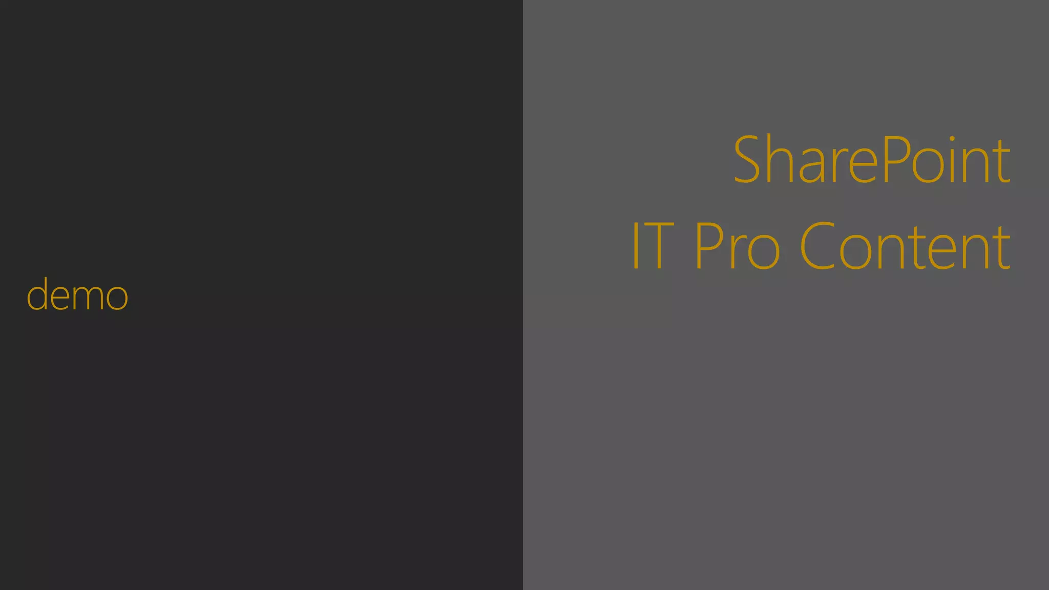SharePoint
IT Pro Content
demo
 