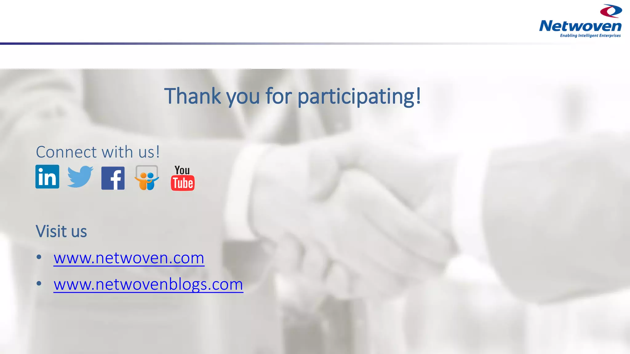 Thank you for participating!
Connect with us!
Visit us
• www.netwoven.com
• www.netwovenblogs.com
 