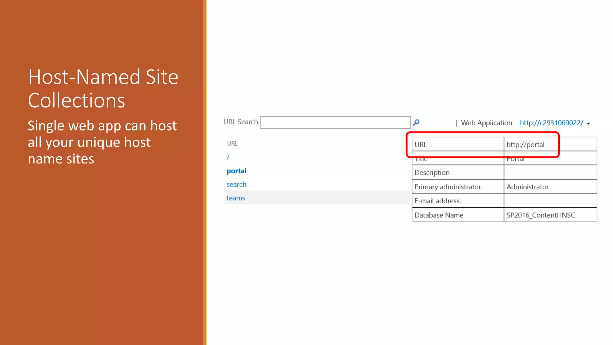 Host-Named Site
Collections
Single web app can host
all your unique host
name sites
 