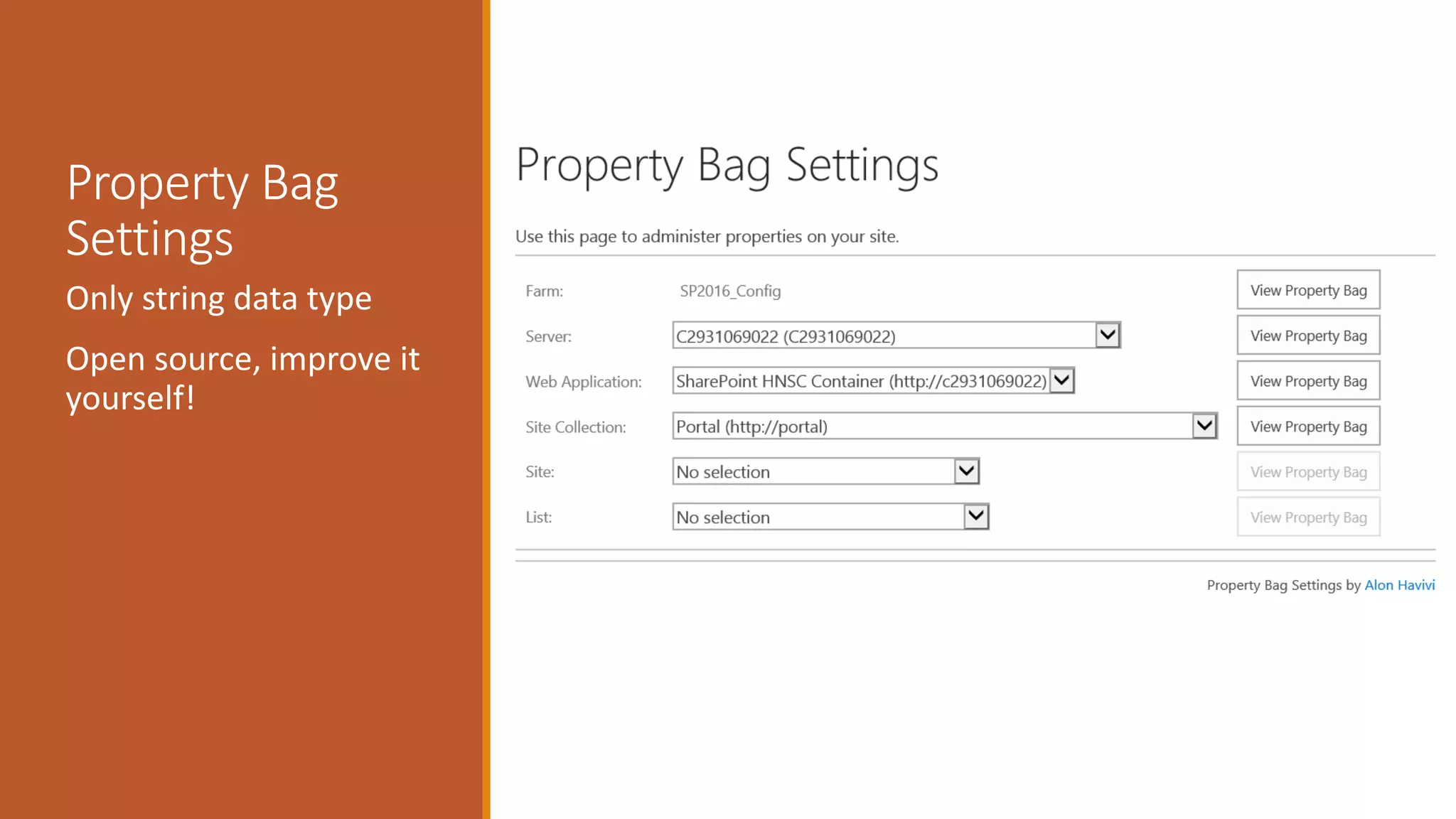 Property Bag
Settings
Only string data type
Open source, improve it
yourself!
 