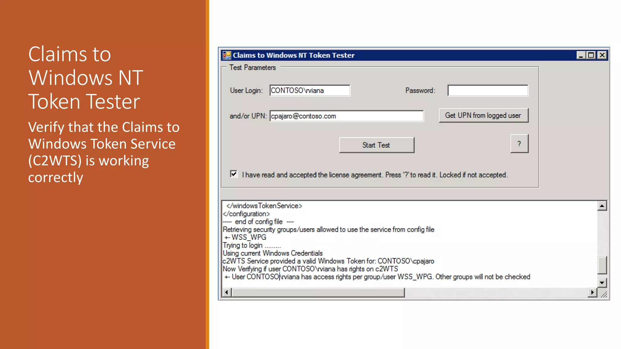 Claims to
Windows NT
Token Tester
Verify that the Claims to
Windows Token Service
(C2WTS) is working
correctly
 