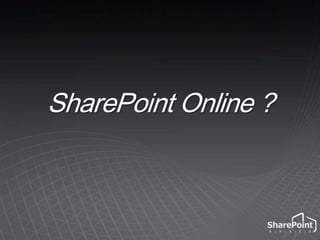 SharePoint Online ?