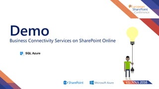 DemoBusiness Connectivity Services on SharePoint Online
SQL Azure
 