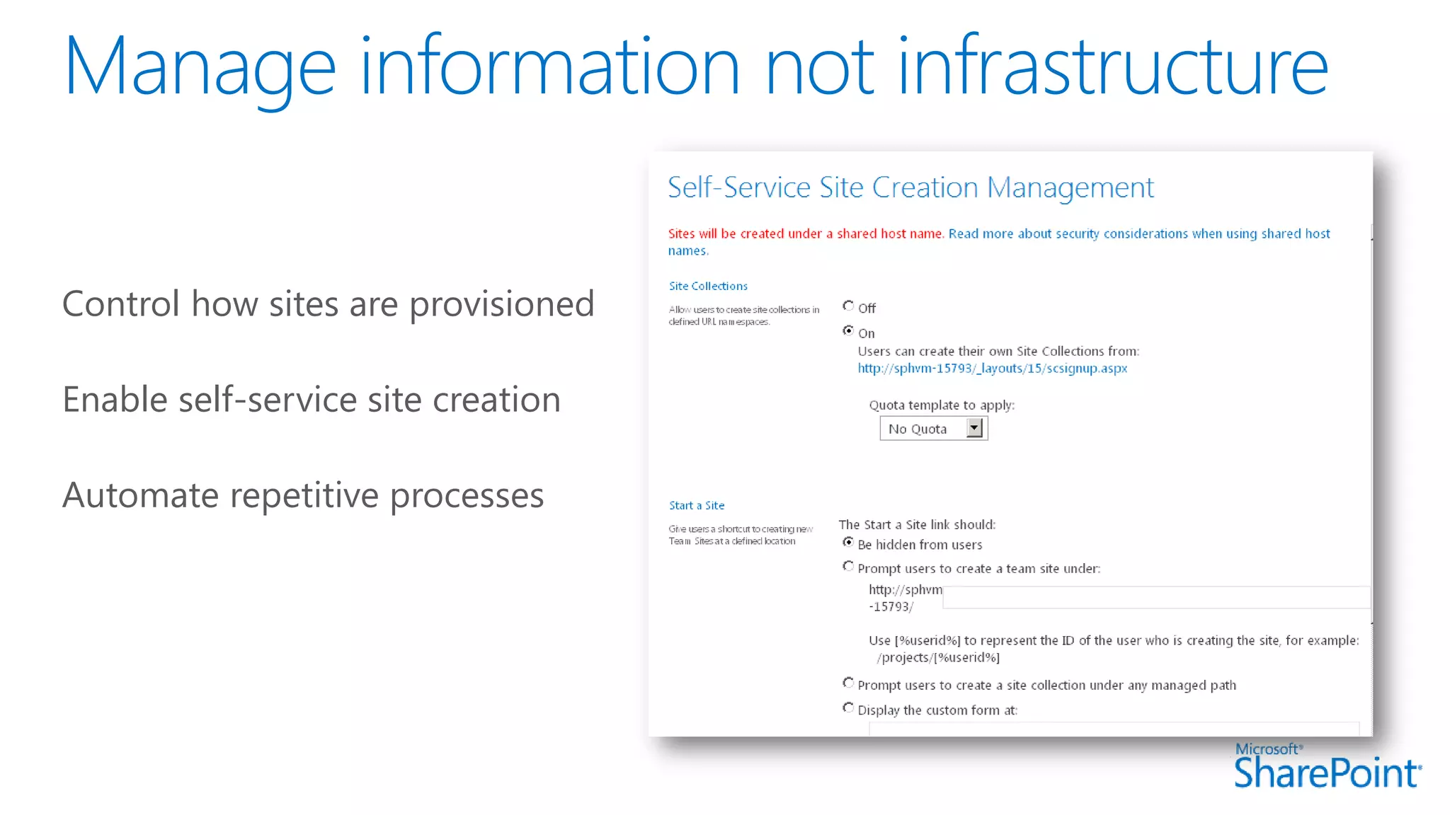 Control how sites are provisioned
Enable self-service site creation
Automate repetitive processes