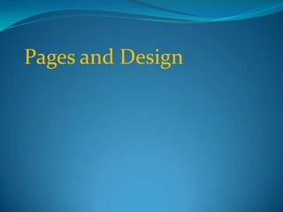 Pages and Design
 