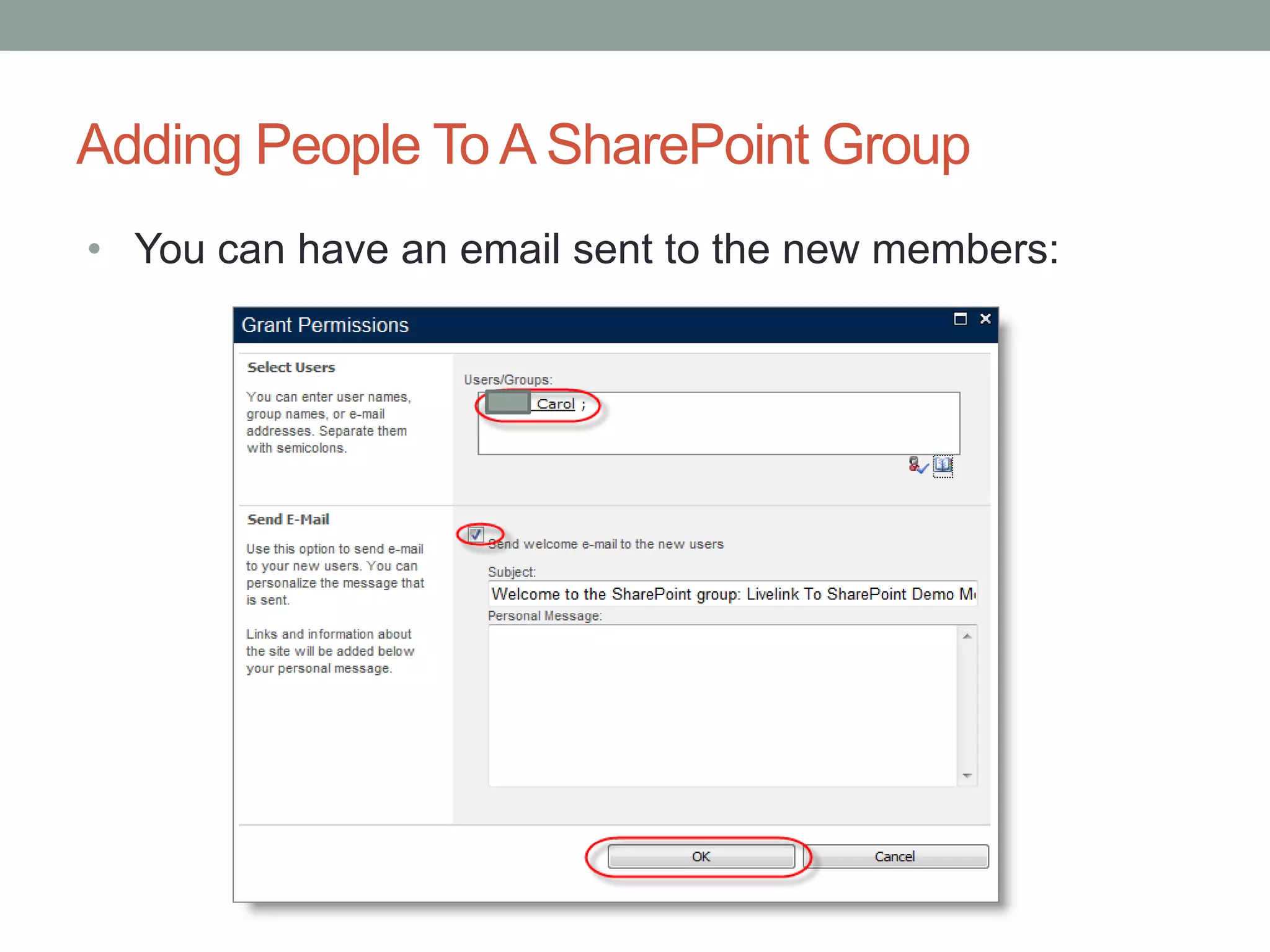 Adding People To A SharePoint Group
• You can have an email sent to the new members:
 
