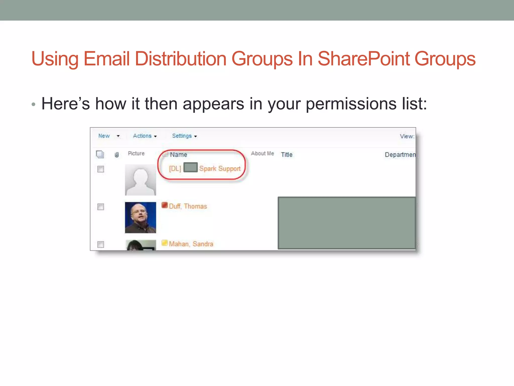 Using Email Distribution Groups In SharePoint Groups
• Here’s how it then appears in your permissions list:
 