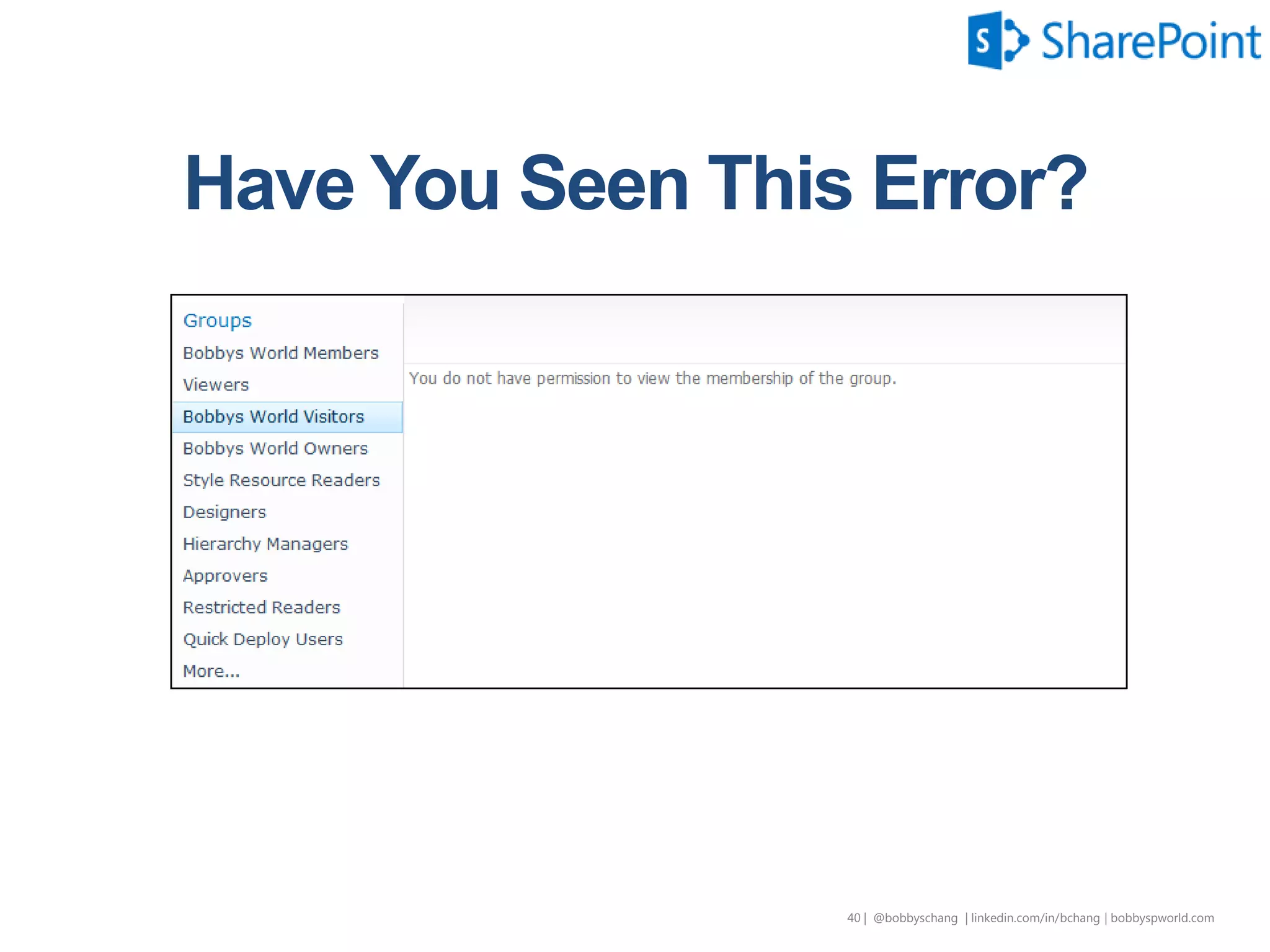 41 | @bobbyschang | linkedin.com/in/bobbyschang | bobbyschang.com
• “Everything” may pertain only to Documents
• “Access” could mean Read, Update, and Delete
Contribute (more often than not) is sufficient
 