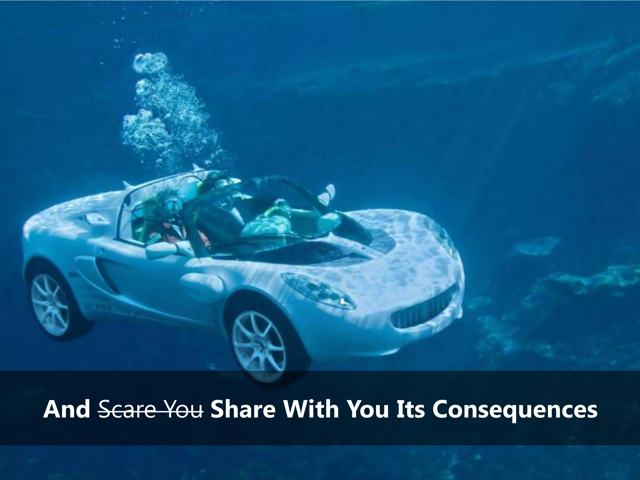 And Scare You Share With You Its Consequences
 