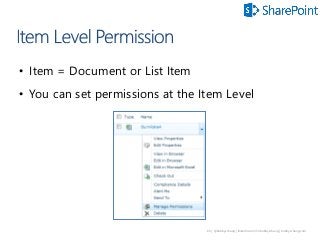 65 | @bobbyschang | linkedin.com/in/bobbyschang | bobbyschang.com
• Item = Document or List Item
• You can set permissions at the Item Level
 
