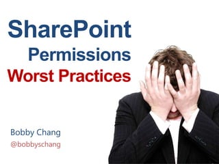 1 | @bobbyschang | bobbyschang.com
Worst Practices
Bobby Chang
@bobbyschang
 