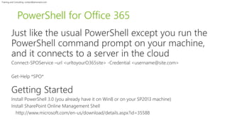 Training and Consulting: contact@winsmarts.com 
PowerShell for Office 365 
 